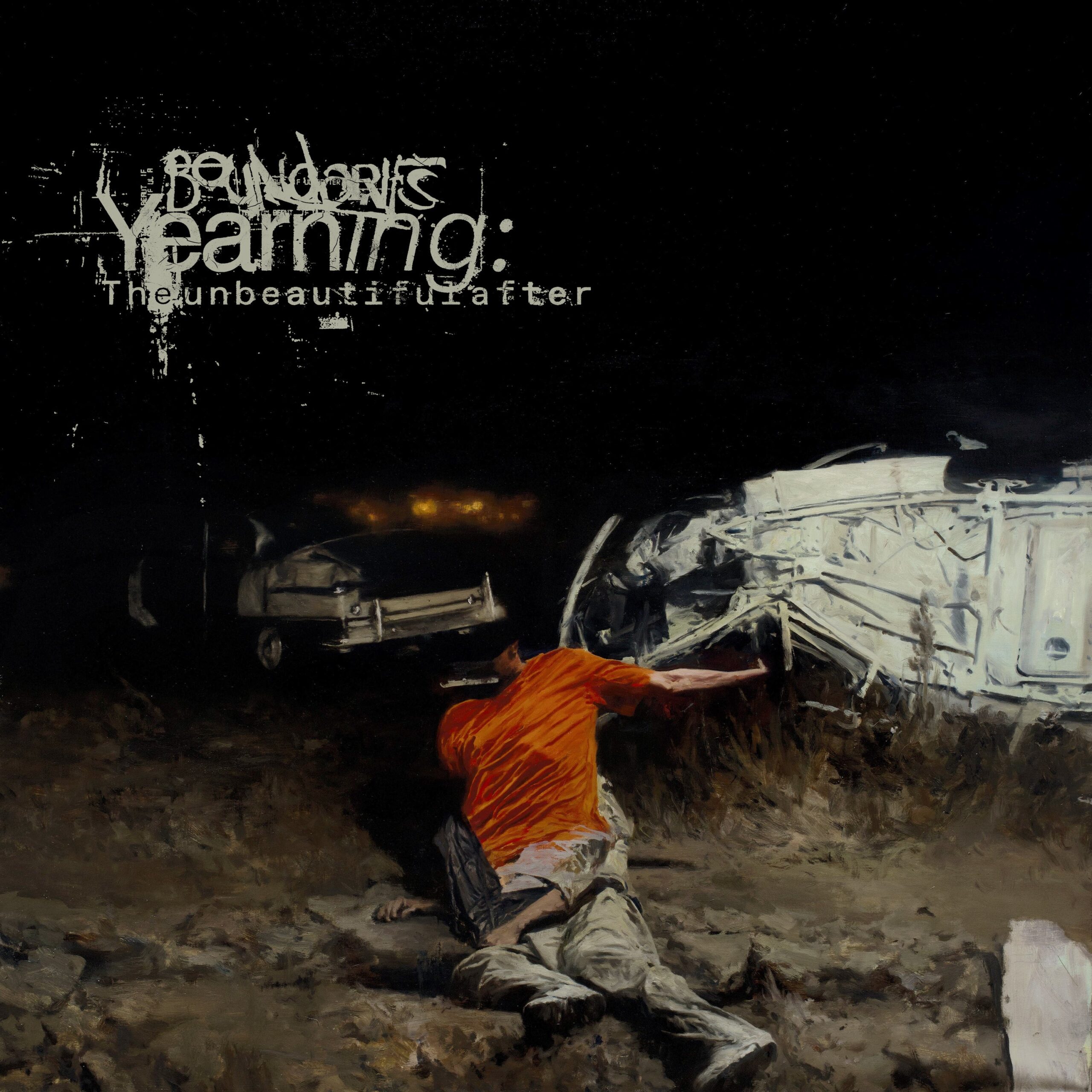 BOUNDRIES-YEARNING_THEUNBEAUTIFULAFTER