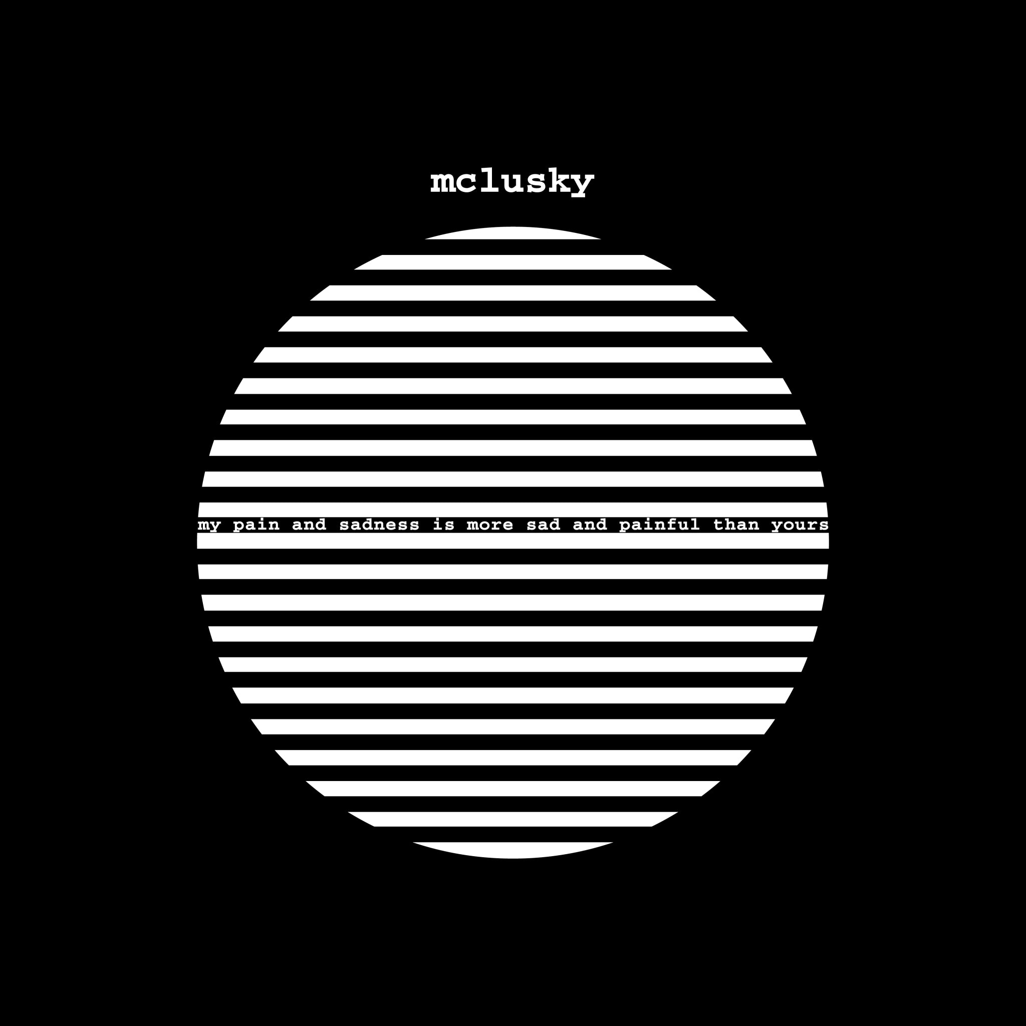 MCLUSKY-MyPainandSadnessIsMoreSadandPainfulThanYours_2026Remaster